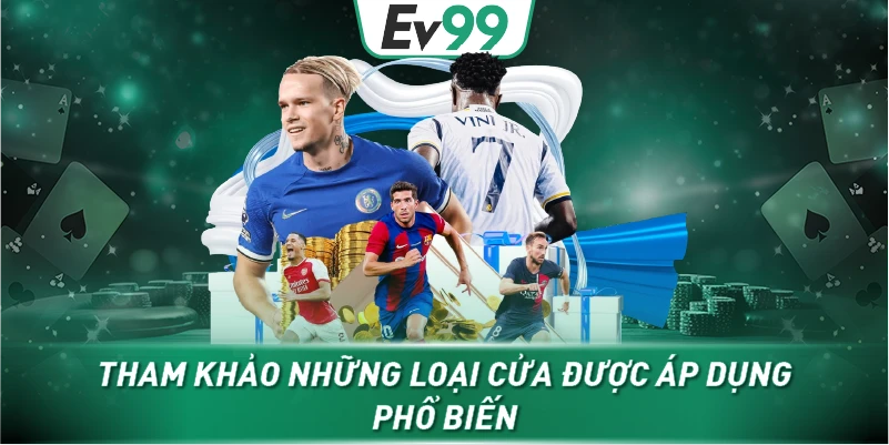 Tham khảo những loại cửa được áp dụng phổ biến